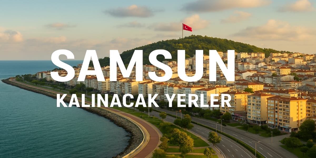 Samsun Konaklama Yerleri post thumbnail image